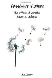 freedom's flowers the effects of domestic abuse on children by pat craven book cover