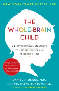 the whole brain child by daniel siegel and tina payne bryson book cover