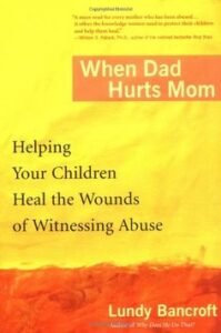 when dad hurts mom by lundy bancroft book cover