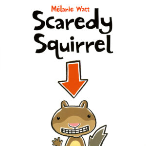 scaredy squirrel by melanie watt book cover